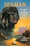 Seaman: The Dog Who Explored the West with Lewis and Clark