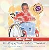 Rolling Along: The Story of Taylor and His Wheelchair (Rehabilitation Institute of Chicago Learning Books)