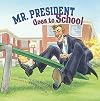 Mr. President Goes to School