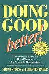 Doing Good Better!: How to Be an Effective Board Member of a Nonprofit Organization