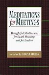 Meditations for Meetings: thoughtful Meditations for Board Meetings and for Leaders