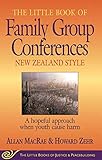 Little Book Of Family Group Conferences New Zealand Style A Hopeful Approach When Youth Cause Harm