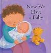Now We Have a Baby