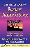 The Little Book Of Restorative Discipline For Schools Teaching Responsibility Creating Caring Climates The Little Books Of Justice And Peacebuilding Series