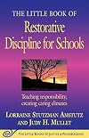 The Little Book of Restorative Discipline for Schools: Teaching Responsibility; Creating Caring Climates