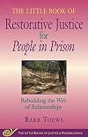 The Little Book of Restorative Justice for People in Prison: Rebuilding the Web of Relationships (Justice and Peacebuilding)