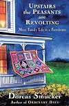 Upstairs the Peasants are Revolting: More Family Life In A Farmhouse