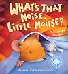 What's That Noise, Little Mouse?