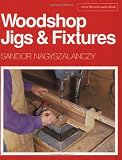 Woodshop Jigs Fixtures A Fine Woodworking Book