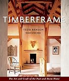 Timberframe The Art And Craft Of The Postandbeam Home