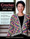 Crochet Your Way (Taunton Books & Videos for Enthusiasts)