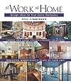 At Work At Home: Design Ideas for Your Home Workplace