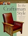 In the Craftsman Style: Building Furniture Inspired by the Arts & Crafts Tradition (In The Style)