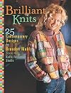 Brilliant Knits: 25 Contemporary Knitwear Designs from the Kaffe Fassett Studio