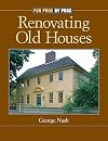 Renovating Old Houses: Bringing New Life to Vintage Homes (For Pros By Pros)