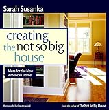 Creating The Not So Big House Insights And Ideas For The New American Home