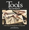 Tools Rare and Ingenious: Celebrating the World's Most Amazing Tools