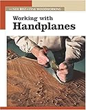 Working With Handplanes The New Best Of Fine Woodworking