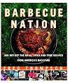 Barbecue Nation: 350 Hot-Off-the-Grill, Tried-and-True Recipes from America's Backyard