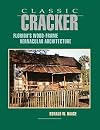 Classic Cracker: Florida's Wood-Frame Vernacular Architecture
