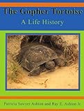 The Gopher Tortoise A Life Story Life History Series