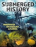 Submerged History Underwater Archaeology In Florida