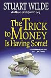 The Trick to Money Is Having Some - Stuart Wilde