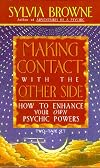 Making Contact With the Other Side: How to Enhance Your Own Psychic Powers