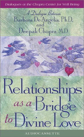 Relationships As a Bridge to Divine Love (By: Deepak Chopra,Barbara De Angelis) cover