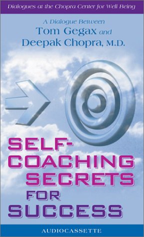Self-Coaching Secrets for Success (By: Deepak Chopra,Tom Gegax) cover