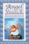 Angel Visions II: More True Stories of People Who Have Had Contact with Angels, and How YOU Can, Too!