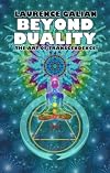 Beyond Duality: The Art of Transcendence