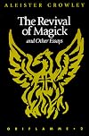 The Revival of Magick and Other Essays