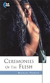 Ceremonies of the Flesh