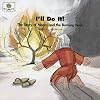 I'll Do It! The Story of Moses and the Burning Bush (God Loves Me) (God Loves Me, Bk 12)
