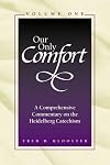 Our Only Comfort : A Comprehensive Commentary on the Heidelberg Catechism(2 Volume Set)