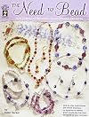 The Need to Bead: How to Make 60 Beautiful Glass Beading Projects