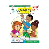 I Made It! Process Oriented Art for Kids