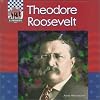 Theodore Roosevelt (Checkerboard Biography Library: U.S. Presidents)