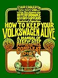 How To Keep Your Volkswagen Alive A Manual Of Step By Step Procedures For The Compleat Idiot