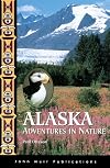 Alaska: Adventures in Nature (1st ed)