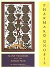 Pharmako/Gnosis: Plant Teachers and the Poison Path - Dale Pendell
