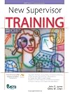 New Supervisor Training (ASTD Trainer's Workshop Series)