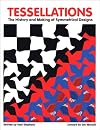 Tessellations : The History and Making of Symmetrical Designs