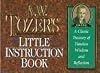 Tozer's Little Instruction Book (Christian Classics Series)