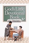 God's Little Devotional Book for Teachers (God's Little Devotional Books)