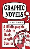 Graphic Novels: A Bibliographic Guide to Book-Length Comics