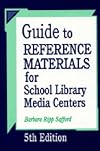 Guide to Reference Materials for School Library Media Centers: