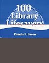 100 Library Lifesavers: A Survival Guide for School Library Media Specialists