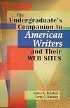 The Undergraduate's Companion to American Writers and Their Web Sites (Author Research)